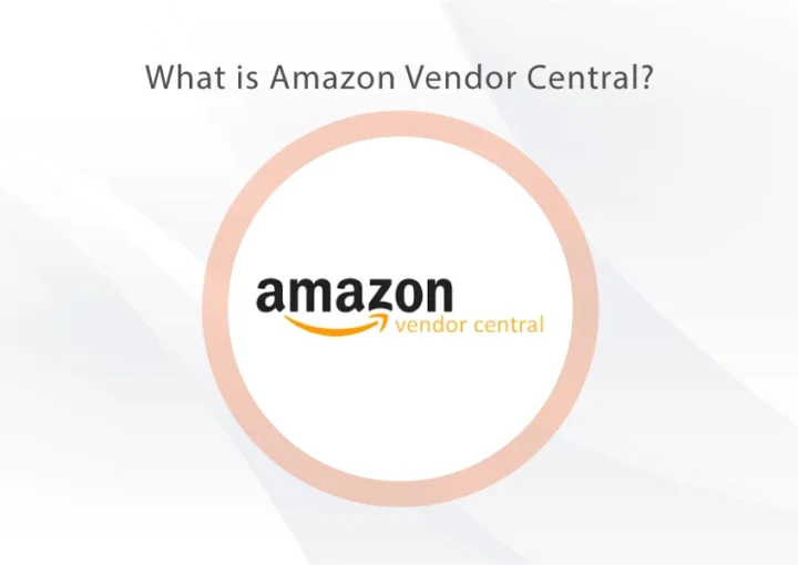 What is Amazon Vendor Central?
